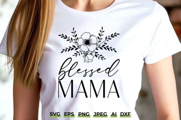 Download Blessed Mama SVG - Mother's Day Gift - Blessed mama svg Collection