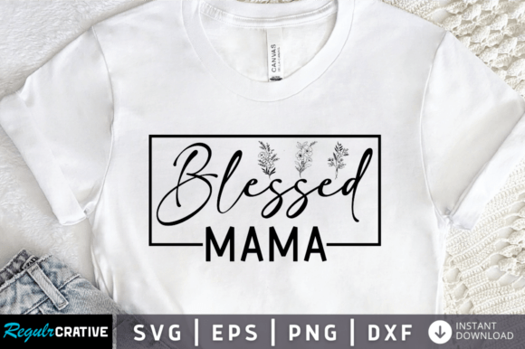 Download Blessed Mama SVG Design,Mom Svg Design - Blessed mama svg Collection